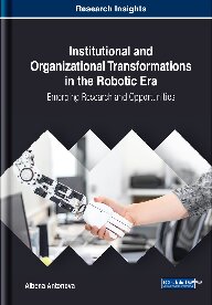 Institutional And Organizational Transformations In The Robotic Era Albena Antonova