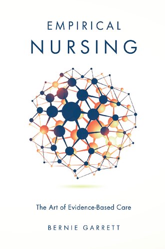 Empirical Nursing The Art Of Evidencebased Care First Edition Bernie Garrett