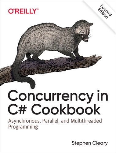 Concurrency In C Cookbook Asynchronous Parallel And Multithreaded Programming 2nd Edition Stephen Cleary