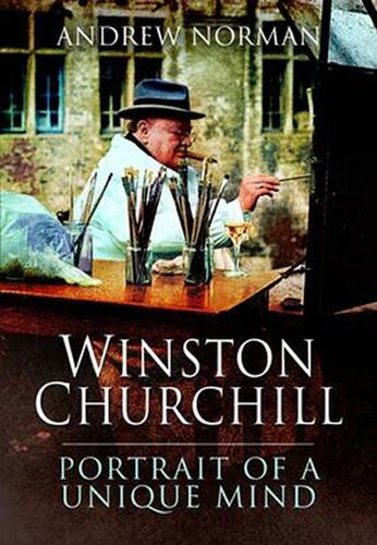 Winston Churchill Portrait Of An Unquiet Mind Andrew Norman