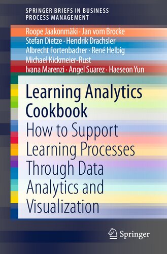 Learning Analytics Cookbook How To Support Learning Processes Through Data Analytics And Visualization Roope Jaakonmki