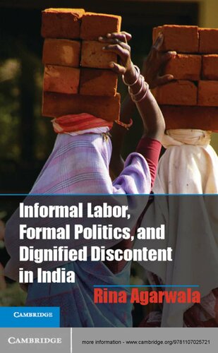 Informal Labor Formal Politics And Dignified Discontent In India Rina Agarwala
