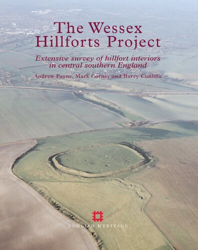 The Wessex Hillforts Project Extensive Survey Of Hillfort Interiors In Central Southern England Andrew Payne