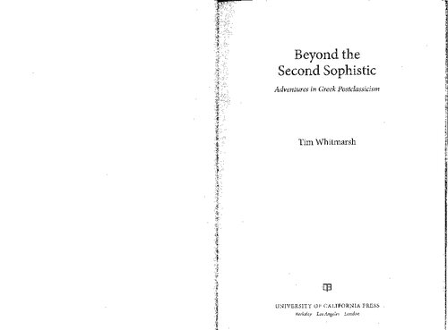 Beyond The Second Sophistic Adventures In Greek Postclassicism Timothy Whitmarsh