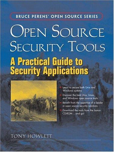 Open Source Security Tools Practical Applications For Security Tony Howlett