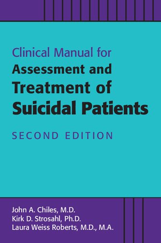 Clinical Manual For The Assessment And Treatment Of Suicidal Patients Second John Chiles