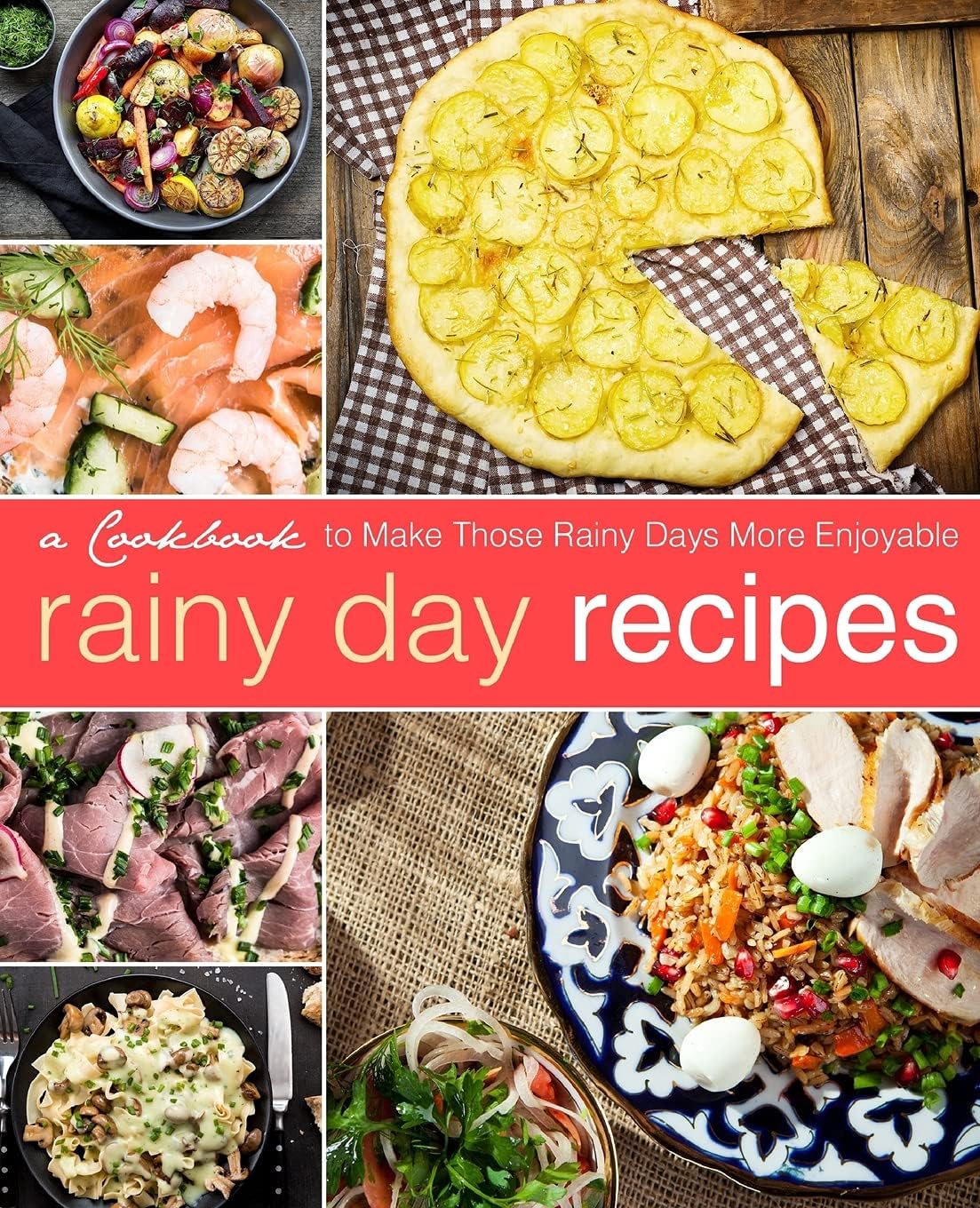 Rainy Day Recipes A Cookbook To Make Those Rainy Days More Enjoyable 2nd Edition 2nd Booksumo Press