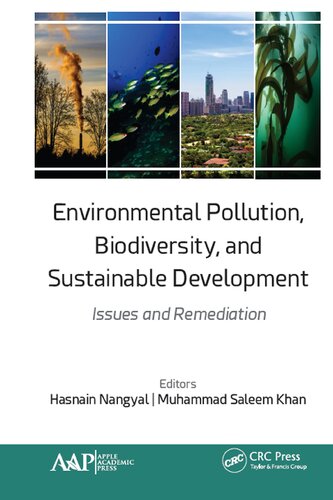 Environmental Pollution Biodiversity And Sustainable Development Issues And Remediation 1st Edition Hasnain Nangyal Editor