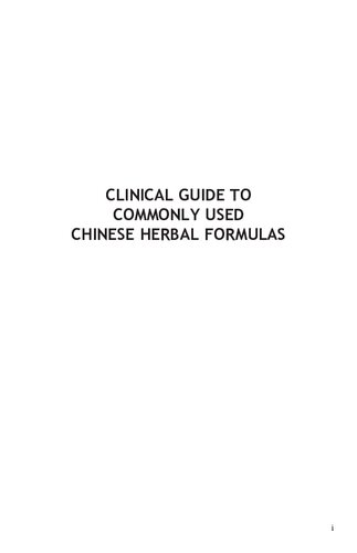Clinical Guide To Commonly Used Chinese Herbal Formulas 6th Edition Dom John Scott Lorena Monda John Heuertz