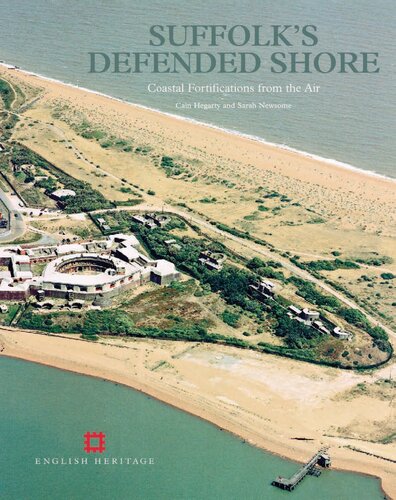 Suffolks Defended Shore Coastal Fortifications From The Air Cain Hegarty