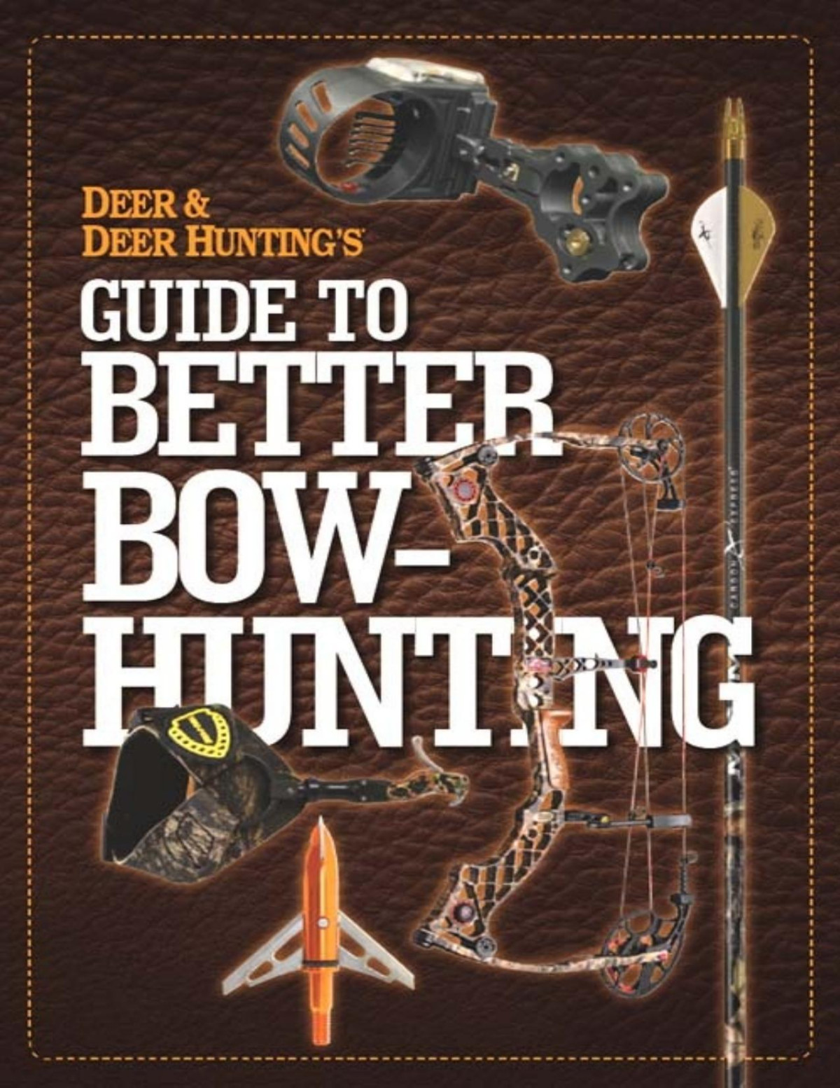 Deer Deer Huntings Guide To Better Bowhunting Editors Of Deer Deer Hunting Magazine