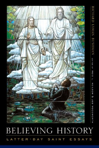 Believing History Latterday Saint Essays Richard Lyman Bushman