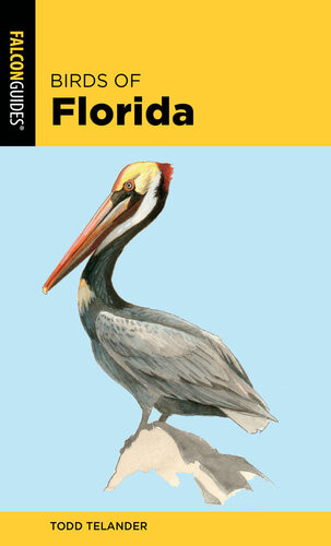 Birds Of Florida 2nd Edition Todd Telander