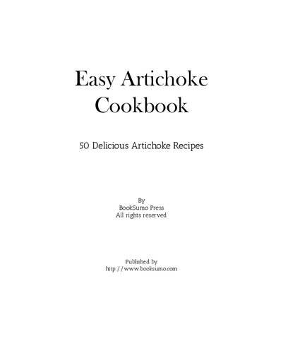 Easy Artichoke Cookbook 50 Delicious Artichoke Recipes 2nd Edition Booksumo Press