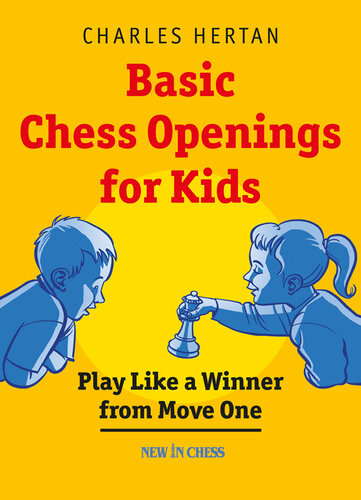 Basic Chess Openings For Kids Play Like A Winner From Move One Charles Hertan