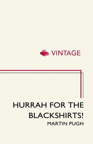 Hurrah For The Blackshirts Martin Pugh