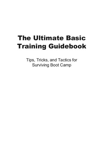The Ultimate Basic Training Guidebook Tips Tricks And Tactics For Surviving Boot Camp 2nd Edition Sergeant Michael C Volkin