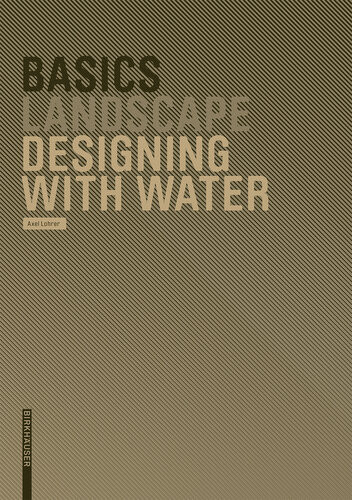 Basics Landscape Designing With Water 1st Edition Axel Lohrer
