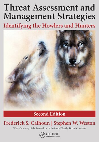 Threat Assessment And Management Strategies Identifying The Howlers And Hunters Second Stephen W Weston Frederick S Calhoun