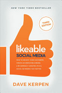 Likeable Social Media Third Edition How To Delight Your Customers Create An Irresistible Brand Be Generally Amazing On All Social Networks That Matter 3rd Edition Dave Kerpen