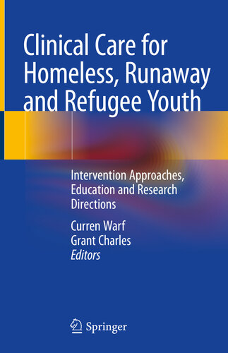 Clinical Care For Homeless Runaway And Refugee Youth Intervention Approaches Education And Research Directions Curren Warf