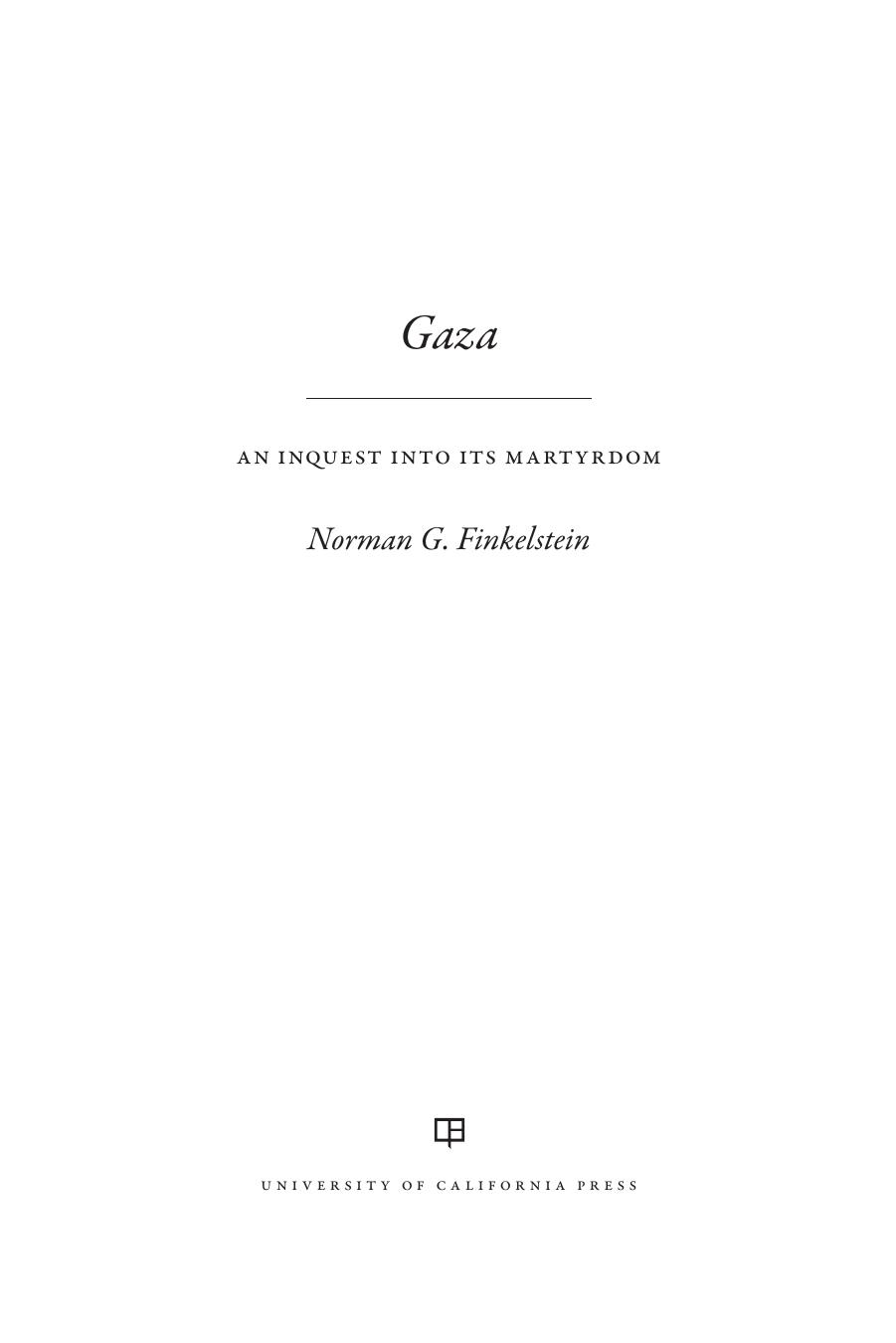 Gaza An Inquest Into Its Martyrdom 2018 1st Ed Jan 2018 Norman G Finkelstein