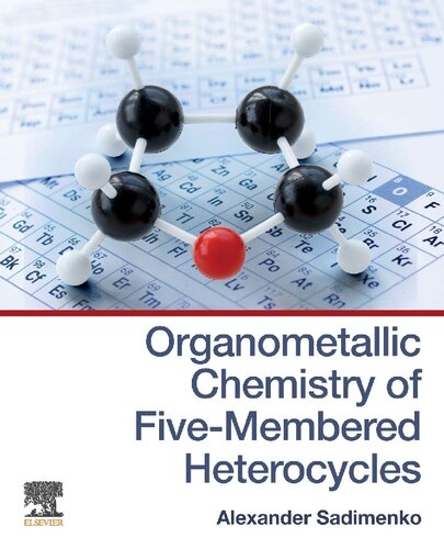 Organometallic Chemistry Of Fivemembered Heterocycles 1st Edition Dr Alexander Sadimenko