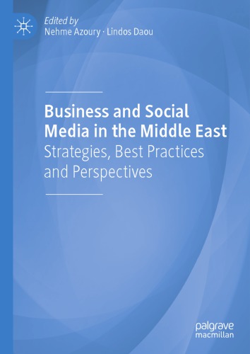 Business And Social Media In The Middle East Strategies Best Practices And Perspectives 1st Edition Nehme Azoury