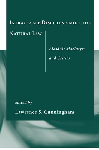 Intractable Disputes About The Natural Law Alasdair Macintyre And Critics Alasdair Macintyre Lawrence S Cunningham