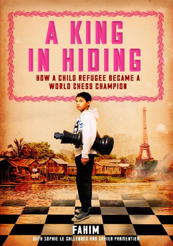 A King In Hiding How A Child Refugee Became A World Chess Champion Fahim Mohammad