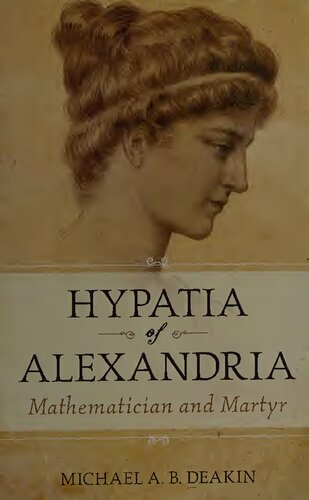 Hypatia Of Alexandria Mathematician And Martyr Michael A B Deakin