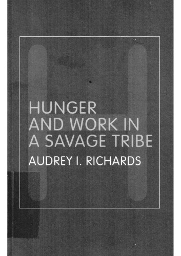 Hunger And Work In A Savage Tribe A Functional Study Of Nutrition Amond The Southern Bantu Audrey I Richards