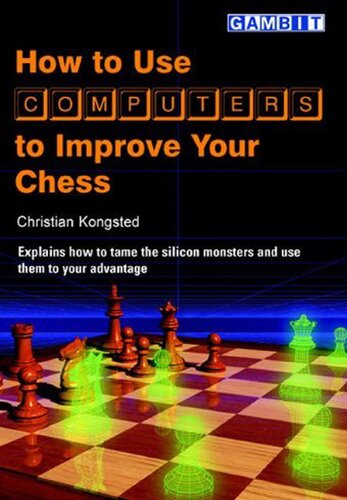 How To Use Computers To Improve Your Chess Christian Kongsted