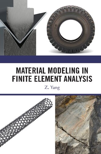 Material Modeling In Finite Element Analysis Z Yang