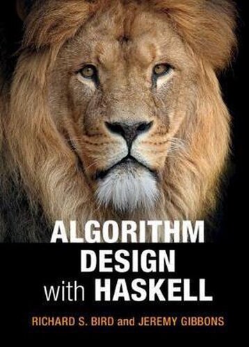 Algorithm Design With Haskell 1st Richard S Bird Jeremy Gibbons