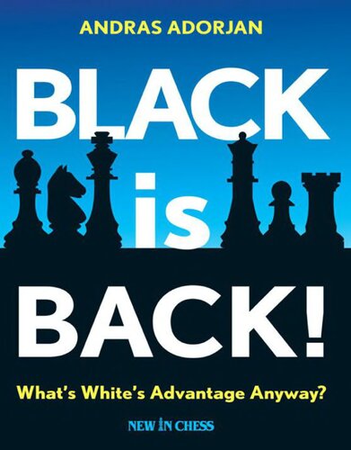 Black Is Back Whats Whites Advantage Anyway Andras Adorjan