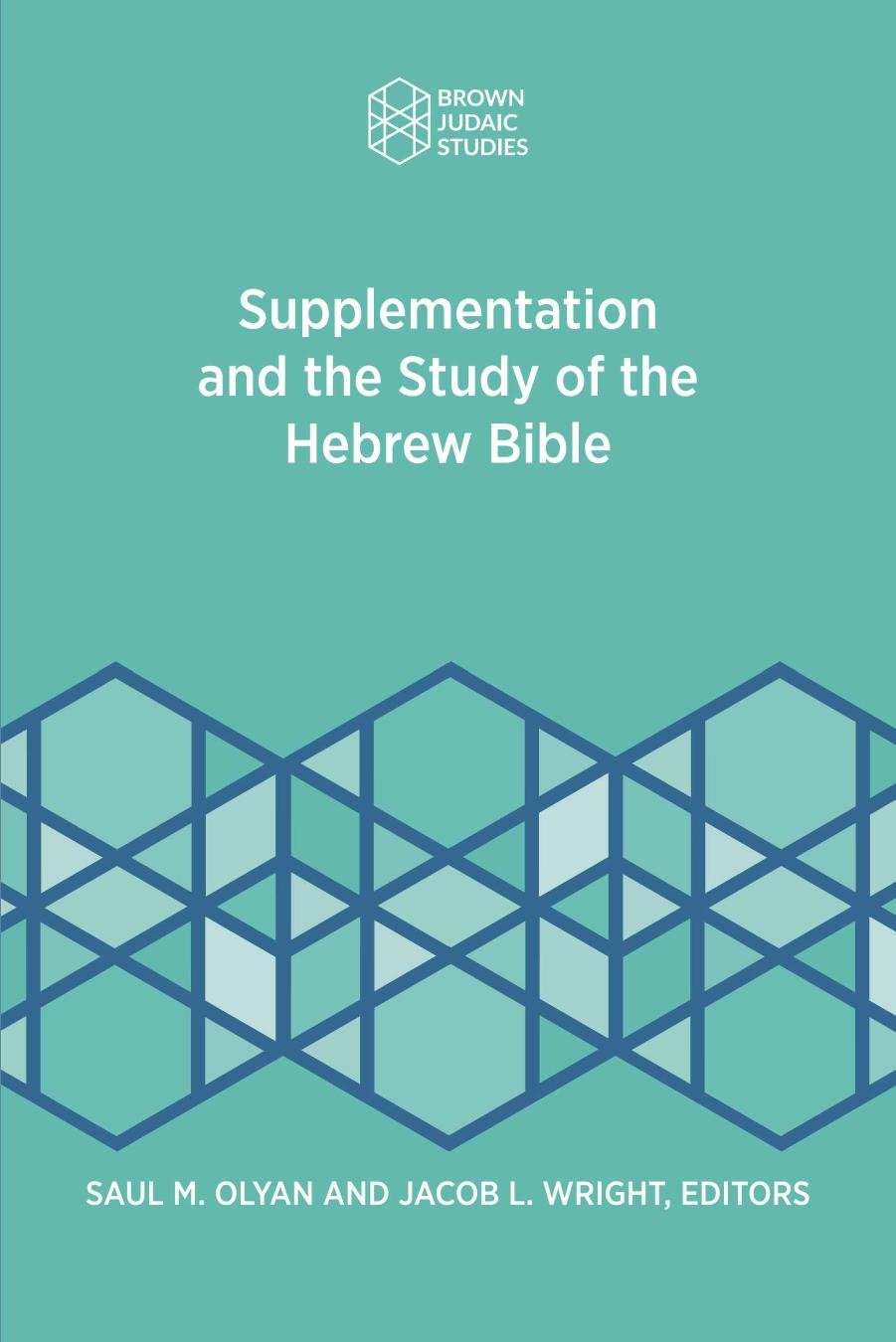 Supplementation And The Study Of The Hebrew Bible Saul M Olyan And Jacob L Wright Eds