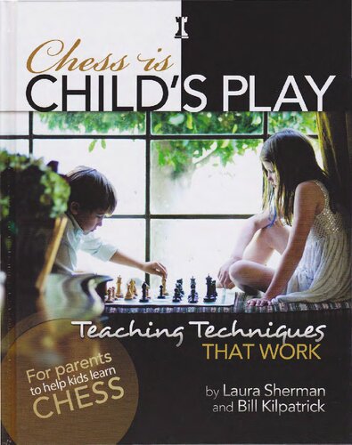 Chess Is Childs Play Teaching Techniques That Work Laura Sherman