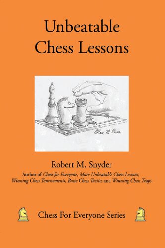 Unbeatable Chess Lessons Robert M Snyder