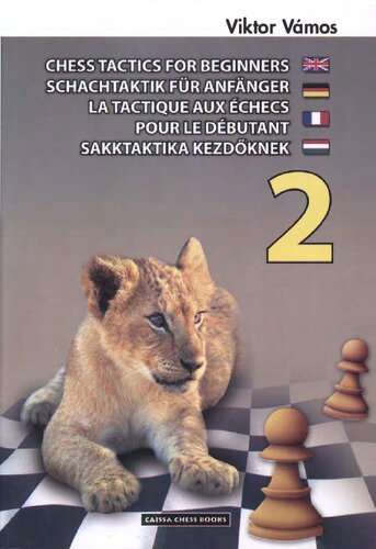 Chess Tactics For Beginners Schachtaktik Fr Anfnger La Tactique Aux Checs Pour Le Dbutant Sakktaktika Kezdknek 2 Viktor Vmos Zoltn Molnr