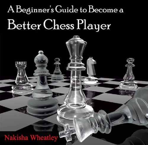 A Beginners Guide To Become A Better Chess Player Nakisha Wheatley