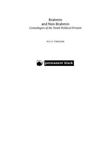 Brahmin And Nonbrahmin Genealogies Of The Tamil Political Present 1st Edition M S S Pandian