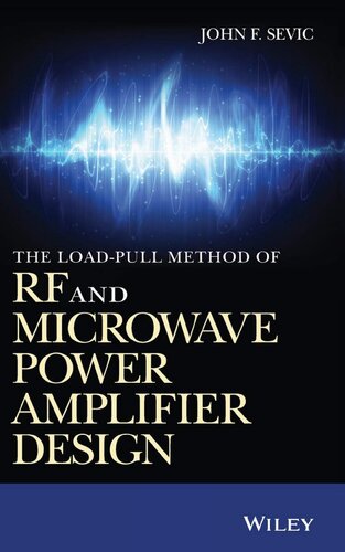 The Loadpull Method Of Rf And Microwave Power Amplifier Design John F Sevic