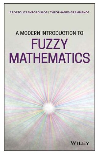 A Modern Introduction To Fuzzy Mathematics 1st Edition Apostolos Syropoulos