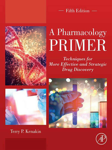 A Pharmacology Primer Techniques For More Effective And Strategic Drug Discovery 5th Edition Kenakin