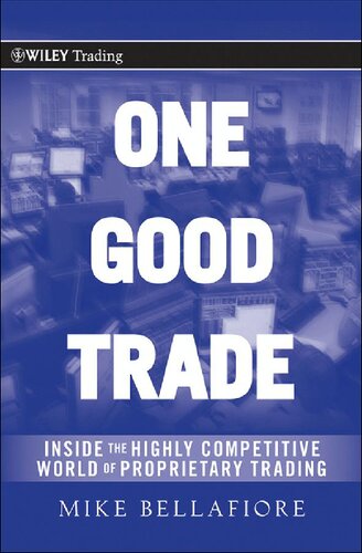 One Good Trade Inside The Highly Competitive World Of Proprietary Trading Mike Bellafiore