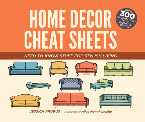 Home Decor Cheat Sheets Needtoknow Stuff For Stylish Living 1st Edition Jessica Probus