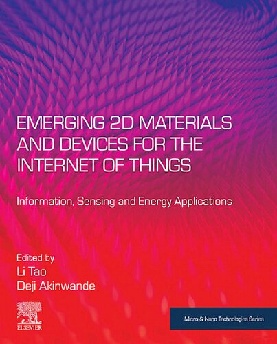Emerging 2d Materials And Devices For The Internet Of Things Information Sensing And Energy Applications Micro And Nano Technologies 1st Edition Li Tao Editor