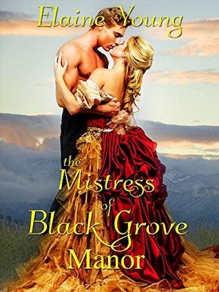 The Mistress Of Black Grove Manor Elaine Young