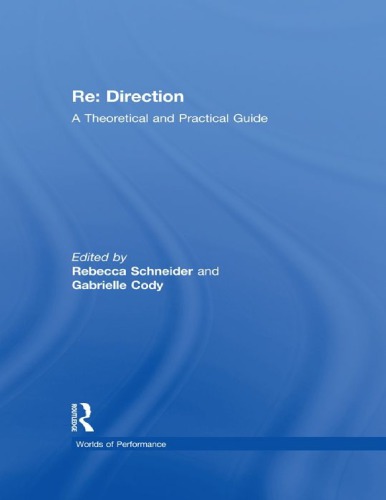 Redirection A Theoretical And Practical Guide Rebecca Schneider Gabrielle Cody